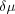 [\delta \mu]