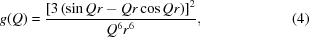 [g(Q) = {{{\left[3\left(\sin Qr-Qr\cos Qr\right)\right]}^{2}}\over{{Q}^{6}{r}^{6}}},\eqno(4)]