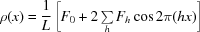 [\rho (x)={{1}\over{L}}\left[{F}_{0}+2\textstyle\sum\limits_{h}{F}_{h}\cos2\pi (hx)\right]]
