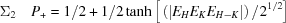 [\Sigma _{2} \,\,\,\,\,\, {P}_+ = {1/ 2} + {1/2} \tanh \big[\left(\left|{E}_{H}{E}_{K}{E}_{H-K}\right|\right)/{2}^{1/2}\big] ]