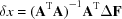 [\delta x={({\bf A}^{\rm T} {\bf A})}^{-1} {\bf A}^{\rm T} \Delta {\bf F}]