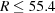 [R\leq 55.4]
