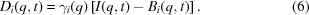 [D_i (q, t) = \gamma _i (q) \left [ I (q, t) - B_i (q, t) \right ] . \eqno(6)]