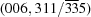 [(006,311/{\overline 3}{\overline 3}5)]