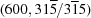 [(600,31{\overline 5}/3{\overline 1}5)]