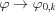 [\varphi \to {\varphi _{0,k}}]