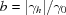 [b = | {{\gamma _h}} |/{\gamma _0}]