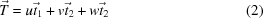 [{\vec T} = u{\vec t}_1 + v{\vec t}_2 + w{\vec t}_2 \eqno(2)]