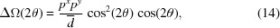 [\Delta \Omega (2\theta) = {{p^x p^y} \over {\overline d}} \, \cos^2 (2\theta) \, \cos (2\theta), \eqno(14)]