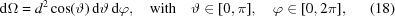 [{\rm d}\Omega = d^2 \cos(\vartheta) \, {\rm d}\vartheta \, {\rm d}\varphi, \quad {\rm with} \quad \vartheta \in [0,\pi], \quad \varphi \in [0,2\pi], \eqno(18)]