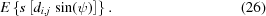 [E \left \{ s \left [d_{i,j} \, \sin(\psi) \right] \right \}. \eqno(26)]