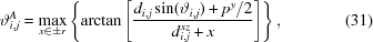 [\vartheta_{i,j}^A = \max_{x\in\pm r} \left \{ \arctan \left [{{d_{i,j} \sin(\vartheta_{i,j}) + p^y/2} \over {d_{i,j}^{xz} + x}} \right] \right \}, \eqno(31)]