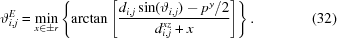 [\vartheta_{i,j}^E = \min_{x\in\pm r} \left \{ \arctan \left [{{d_{i,j} \sin(\vartheta_{i,j}) - p^y/2} \over {d_{i,j}^{xz} + x}} \right] \right \}. \eqno(32)]