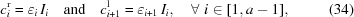 [c_i^{\rm r} = \varepsilon_i \, I_i \quad {\rm and} \quad c_{i+1}^{\rm l} = \varepsilon_{i+1} \, I_i, \quad \forall \,\,i \in [1, a-1], \eqno(34)]