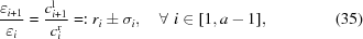 [{{\varepsilon_{i+1}} \over {\varepsilon_i}} = {{c_{i+1}^{\rm l}} \over {c_i^{\rm r}}} =: r_i \pm \sigma_i, \quad \forall \,\,i \in [1,a-1], \eqno(35)]
