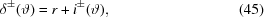 [\delta^\pm (\vartheta) = r + i^\pm (\vartheta), \eqno(45)]