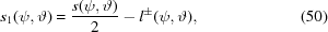 [s_1 (\psi, \vartheta) = {{s(\psi, \vartheta)} \over {2}} - l^\pm (\psi, \vartheta), \eqno(50)]