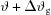 [\vartheta + \Delta\vartheta_{\rm g}]
