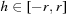 [h \in [-r,r]]