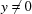 [y \neq 0]