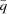 [\bar q]