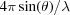 [4\pi \sin (\theta )/\lambda]