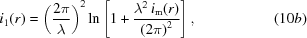[i_1 (r) = \left ( {{2\pi} \over \lambda} \right )^2 \ln \left [ {1 + {{\lambda ^2 \,i_{\rm m} (r)} \over {\left ( 2\pi \right )^2}}} \right ] , \eqno(10b)]