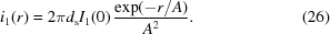 [i_1 (r) = 2 \pi d_{\rm s} I_1 (0) \,{{\exp(-r/A)} \over {A^2}} . \eqno(26)]