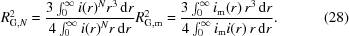[R_{{\rm G},N}^2 = {{3 \int_0^\infty i(r)^N r^3 \, {\rm d} r } \over {4 \int_0^\infty i (r)^N r \, {\rm d}r}} R_{\rm G,m}^2 = {{3 \int_0^\infty i_{\rm m} (r) \, r^3 \, {\rm d} r } \over {4 \int_0^\infty i_{\rm m} i(r) \, r \, {\rm d}r}}. \eqno(28)]