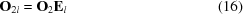 [{{\bf{O}}_{2l}} = {{\bf{O}}_2}{{\bf{E}}_l}\eqno(16)]