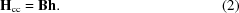 [{\bf H}_{\rm cc} = {\bf Bh}. \eqno(2)]