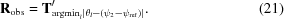 [{\bf R}_{\rm obs} = {\bf T}^\prime _{{\rm argmin}_{l} |{\theta}_{l} - (\psi_{2} - {\psi}_{\rm ref})|}.\eqno(21)]