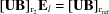 [{ [{{\bf{UB}}} ]_{\rm r_2}}{{\bf{E}}_l} = { [{{\bf{UB}}} ]_{\rm r_{\rm ref}}}]