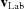 [{\bf v}_{\rm Lab}]