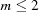 [m\leq 2]