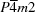 [P {\overline 4}m2]