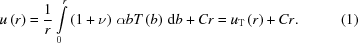 [u\left(r \right) = {1 \over r}\int \limits_0^r \left({1 + \nu } \right)\, \alpha bT\left(b \right)\, {\rm d}b + Cr = {u_{\rm T}}\left(r \right) + Cr. \eqno(1)]