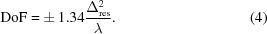 [{\rm{DoF}} = \pm\, 1.34{{{\Delta}_{\rm{res}}^{2}}\over{\lambda}}. \eqno(4)]