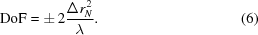 [{\rm{DoF}} = \pm\, 2{{{\Delta r}_{N}^{\,2}}\over{\lambda}}. \eqno(6)]