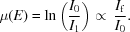 [\mu (E) = \ln\left({{{I}_{0}}\over{{I}_{1}}}\right) \propto \, {{{I}_{\rm f}}\over{{I}_{0}}}.]