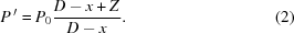[P{\,}' = P_0{{D-x+Z} \over {D-x}}. \eqno (2)]
