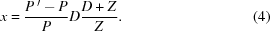 [x = {{P{\,}'-P} \over {P}} D{{D+Z} \over {Z}}. \eqno (4)]