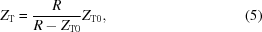 [Z_{\rm T} = {{R} \over {R-Z_{{\rm T}0}}} Z_{{\rm T}0}, \eqno(5)]