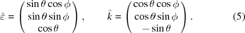 [\hat{\varepsilon} = \left(\matrix{ \sin\theta\cos\phi \cr \sin\theta\sin\phi \cr \cos\theta }\right), \qquad \hat{k} = \left(\matrix{ \cos\theta\cos\phi \cr \cos\theta\sin\phi \cr -\sin\theta }\right) . \eqno(5)]