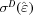 [\sigma^{D}(\hat{\varepsilon})]