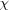 [\chi]