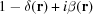[1-\delta({\bf r})+i\beta({\bf r})]
