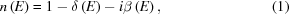 [n\left(E\right) = 1-\delta\left(E\right) - i\beta\left(E\right), \eqno(1)]