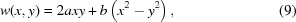 [w(x,y) = 2axy+b\left(x^2-y^2\right), \eqno(9)]