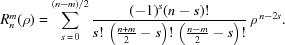 [R_n^m(\rho) = \mathop \sum\limits_{s\,=\,0}^{(n-m)/2} {{ (-1)^s(n-s)! }\over{ s!\,\left({{{n+m}\over2}-s}\right)! \, \left({{{n-m}\over{2}}-s}\right)!}} \, {\rho^{\,n-2s}}.]